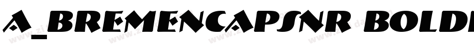 a_BremenCapsNr BoldItalic字体转换